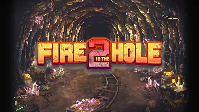 Fire in the Hole 2